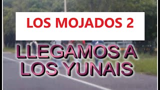 LOS MOJADOS 2 LLEGAMOS A LOS YUNAIS [upl. by Chassin]