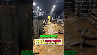 El agua lo ha destrozado todo😭 inundaciónes valencia fitness [upl. by Donoho]