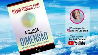 COMPLETO  A Quarta Dimensão  David Paul Yonggi Cho [upl. by Bois]