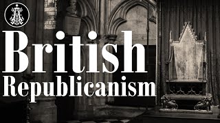 British Republicanism a Necessary Evil [upl. by Yeliw688]