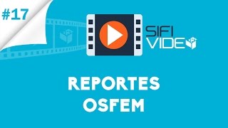 VIDEO 17  REPORTES OSFEM [upl. by Cinamod]