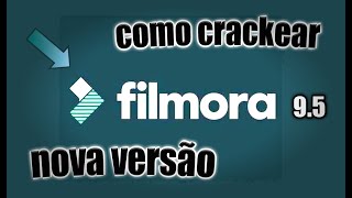 COMO BAIXAR INSTALAR E CRACKEAR NOVA VERSÃO DO FILMORA 95UNICO CRACKER ATIVO ATUALIZADO 2023 [upl. by Florence949]