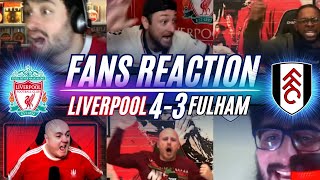 LIVERPOOL FANS REACTION TO LIVERPOOL 43 FULHAM  PREMIER LEAGUE [upl. by Nosiram60]