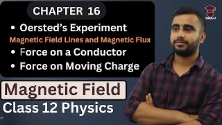 Oersted’s Experiment  Magnetic Field Lines and Flux  Force on a Conductor  Class 12 Physics [upl. by Cyrus]