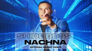 Shide Boss  Nachna Music Video [upl. by Avlem693]