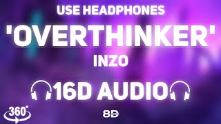 INZO  Overthinker 16D AUDIO  NOT 8D🎧  360° Video  8D MUSIX [upl. by Frieda301]