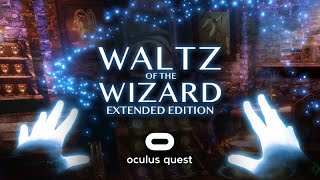 Waltz of the Wizard  Trailer  Oculus Quest [upl. by Eahsram]