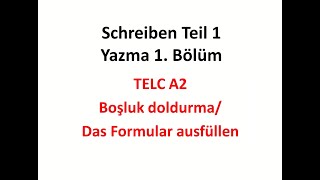 TELC DeutschAlmanca A2 PrüfungSınavSchreiben Teil 1  Yazma  Bölüm 1 Formular ausfüllenBoşluk [upl. by Helse]