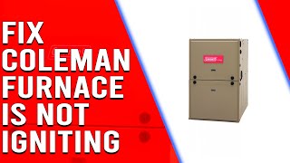 Coleman Furnace Not Igniting Troubleshooting Guide [upl. by Suckow]