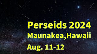 Perseids 2024 LIVE Aug 1112 from the Subaru Telescope on MaunaKea Hawaii ペルセウス座流星群ライブ 国立天文台すばる望遠鏡 [upl. by Aciretehs93]