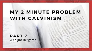 My 2 Minute Problem With Calvinism Part 7 1 John 510 [upl. by Marsland]