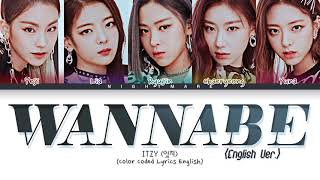 ITZY 있지  Wannabe English Ver Lyrics Color Coded Lyrics English [upl. by Augustina580]