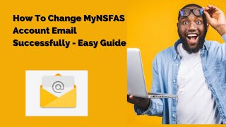 How To Change Your MyNSFAS Account Email Successfully  Easy Guide [upl. by Bremble]