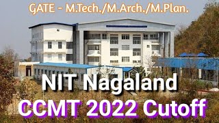 CCMT 2022 Cutoff  Part 32  NIT Nagaland  NITs Previous Year Cutoff Score  GATE MTechMArchMPlan [upl. by Elfrieda]