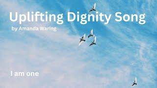 I Am One The Dignity Song by Amanda Waring [upl. by Pier]