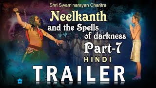 Hindi  Neelkanth and the Spells of Darkness Shri Swaminarayan Charitra  Pt 7 Trailer [upl. by Towroy324]