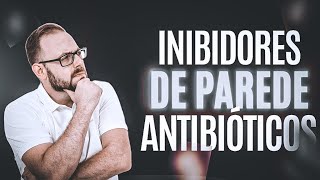 Aula de Antibacterianos  Inibidores de Parede  Farmacologia Fácil  PARTE 1 [upl. by Ahsilet952]