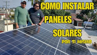 Como Instalar paneles solares paso a paso Video1 [upl. by Eiclud185]