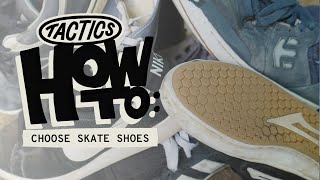 How to Choose Skate Shoes  Tactics [upl. by Oiruam482]