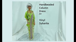 Handbeaded Column Dress for Vinyl Sybarite [upl. by Nauh]