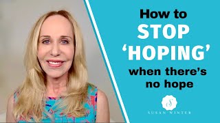 How To Stop ‘Hoping’ When There’s No Hope Dating Advice [upl. by Anahsor355]