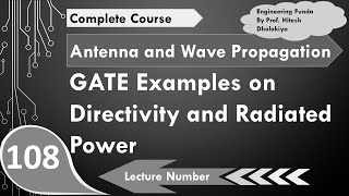 2 GATE examples on Directivity and Radiated Power in Antennas by Engineering Funda [upl. by Ybbil]