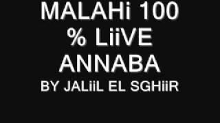 Malahi annaba live by JALiiL EL SGHiiR [upl. by Imelida980]