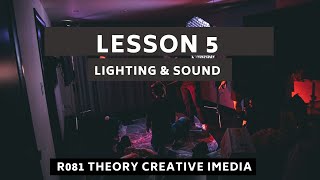 R081 Lesson 5 Lighting amp Sound [upl. by Lecirg]