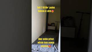 Extreme Lärmbelästigung seit 710 Uhr durch leere Wohnung😠Einfach Respektlos🤬 Shorts [upl. by Asoral111]