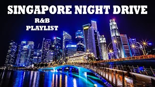 Playlist▶︎▶︎Night Drive with RampB Music  Singapore Night Cruising 2021 [upl. by Anairad]