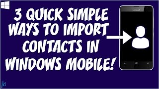 3 Quick Ways to Import Contacts to your Windows 10 Mobile Phone [upl. by Gleeson]