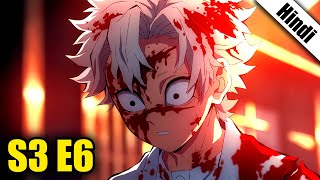 Demon Slayer Season 3 Episode 6 in Hindi [upl. by Ainolloppa]