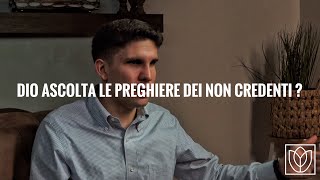 Dio ascolta le preghiere dei non credenti [upl. by Heisser]