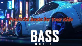 quotBass Boosted 22  Powerful Beats for Your Ridequot [upl. by Ash]