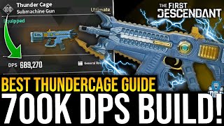 700k DPS THUNDERCAGE BUILD GUIDE  INSANE OP WEAPON  The First Descendant Best Thundercage Build [upl. by Oza]