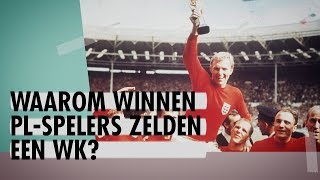 Waarom winnen Premier Leaguespelers zelden een WK [upl. by Jr]