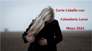 Corte Cabello con Calendario Lunar Mayo 2024 [upl. by Arraeis]