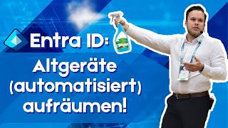 Entra ID  Altgeräte Automatisiert Aufräumen [upl. by Noella459]