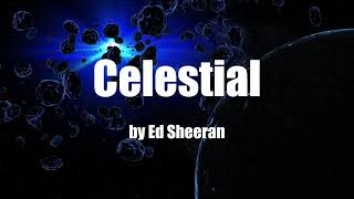 Celestial by Ed Sheeran [upl. by Ahsias]