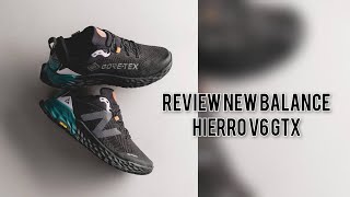 Gear Review  New Balance Hierro V6 GTX Waterproof  Sepatu Trail Running Best Seller dari NB [upl. by Anifur]