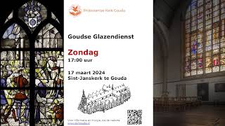 Goudse Glazendienst 17 maart 2024 1700 vanuit de SintJanskerk te Gouda ds Joas van der Schoot [upl. by Rosita552]