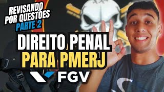 Parte 2 Revisando por QUESTÕES  DIREITO PENAL para PMERJ Banca FGV [upl. by Trovillion]