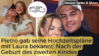 Pietro Lombardi gab seine Hochzeitspläne mit Laura bekannt Nach der Geburt des zweiten Kindes [upl. by Leisam]