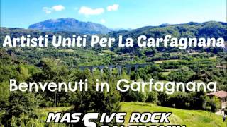 Artisti Uniti per la Garfagnana  Benvenuti in Garfagnana Massive Rock amp Scaltromix Edit [upl. by Anuska400]