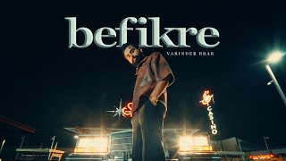 Befikre  Official Music Video   Varinder Brar  Latest Punjabi Songs 2023  New Punjabi Song 2023 [upl. by Yolane80]