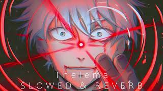 THELEMA SLOWED AND REVERB  BASS BOOSTED [upl. by Pillihp474]