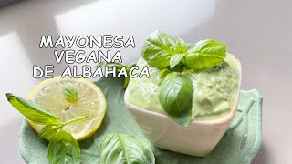 Mayonesa Vegana de Albahaca Receta Fácil y Rápida en 5 Minutos ¡Deliciosa y sin Productos Animales [upl. by Vallie652]