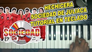 HECHICERA  SOCIEDAD DE JULIACA TUTORIAL EN TECLADO [upl. by Rehpotsrhc754]