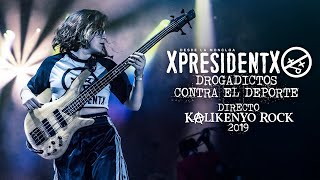 XpresidentX  Drogadictos contra el deporte Directo Kalikenyo Rock 2019 [upl. by Tiana]