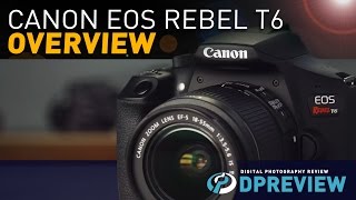 Canon EOS Rebel T6 Overview [upl. by Rambort]